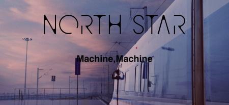 North Star: Machine, Machine