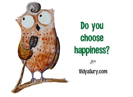 Do you choose happiness?