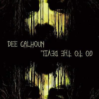 Dee Calhoun - Go To The Devil