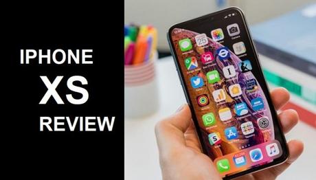 IPhone XS Review: Features and Specifications