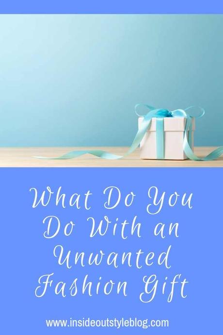 What Do You Do With an Unwanted Fashion Gift