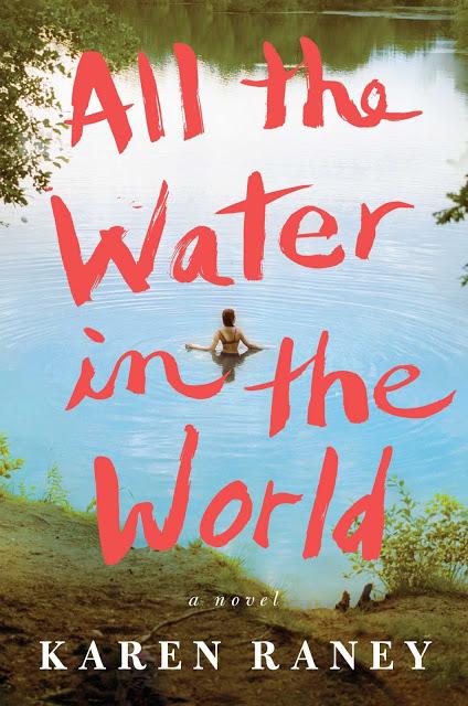 All the Water in the World by Karen Raney- Feature and Review