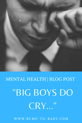 Male mental health, big boys do cry, 