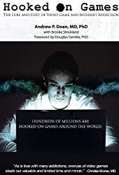 Image: Hooked on Games: The Lure and Cost of Video Game and Internet Addiction | Kindle Edition | by Brooke Strickland (Author), Andrew Doan (Author), Douglas Gentile (Foreword). Publisher: FEP International (August 1, 2012)