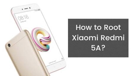 How to Root Xiaomi Redmi 5A?
