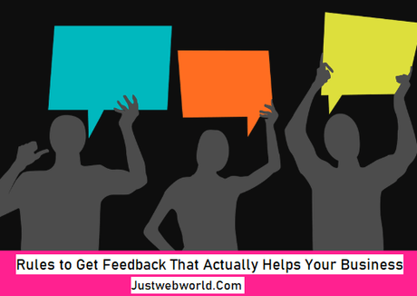 5 Rules to Get Feedback That Actually Helps Your Business