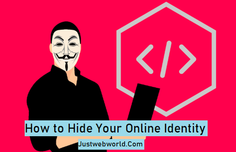 How to Hide Your Online Identity