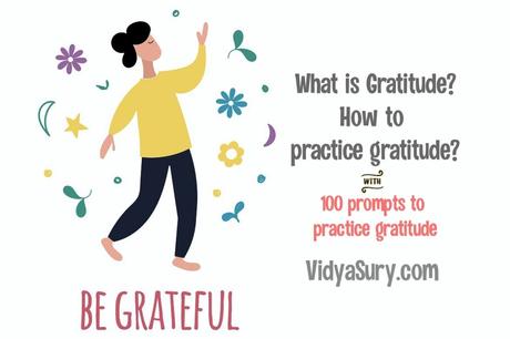 What is Gratitude? How to practice gratitude? With 100 gratitude journal prompts