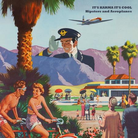 It's Karma It's Cool: Hipsters and Aeroplanes