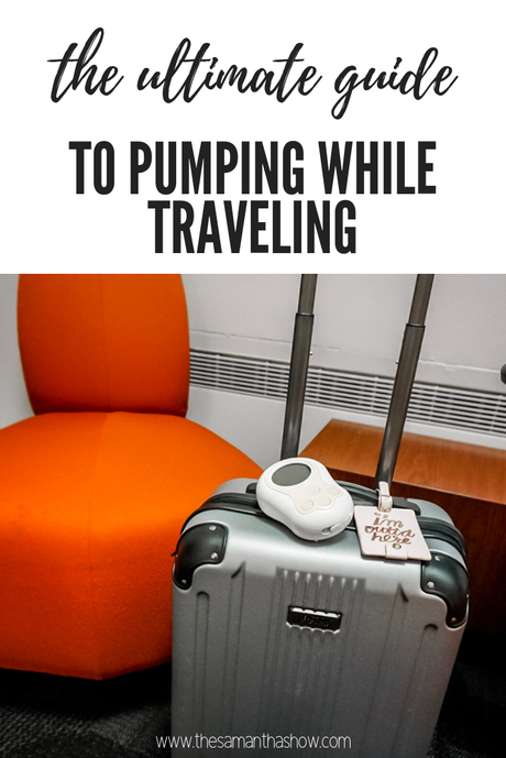the ultimate guide to pumping while traveling