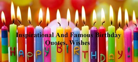 famous birthday quotes, birthday party food list, list of birthday decoration items,