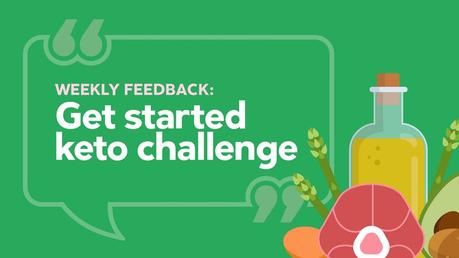“I highly recommend the keto challenge to anyone who is curious about a keto diet” “I highly recommend the keto challenge to anyone who is curious about a keto diet”