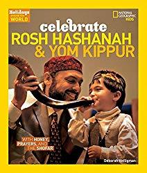 Image: Holidays Around the World: Celebrate Rosh Hashanah and Yom Kippur: With Honey, Prayers, and the Shofar | Paperback: 32 pages | by Deborah Heiligman (Author). Publisher: National Geographic Children's Books; Reprint edition (July 12, 2016)