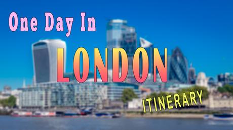 One day in London – an itinerary of 10 steps