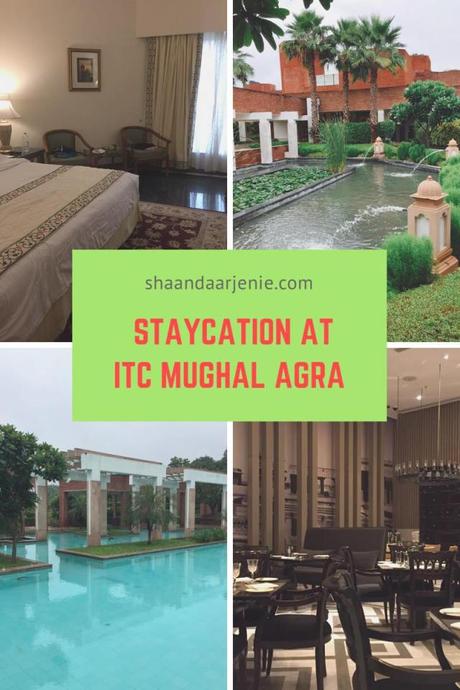 Staycation at ITC Mughal Agra