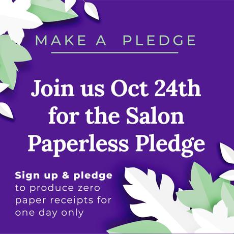 Salon Paperless Pledge - Go paperless for a day
