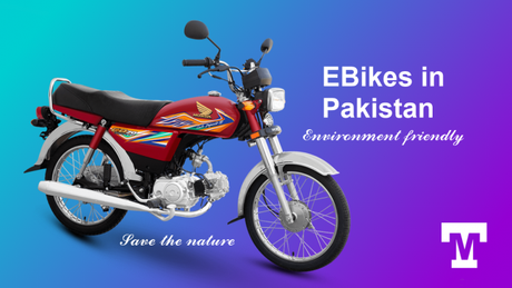 EBikes: Electric Bikes have Officially been launched in Pakistan