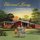 The Persian Leaps: Electrical Living