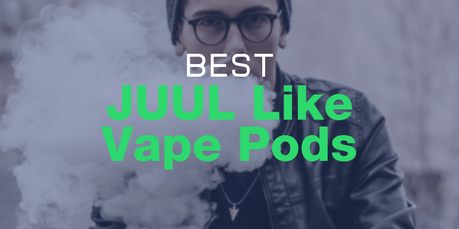 Best “Juul Like” Vape Pods (But Cheaper)