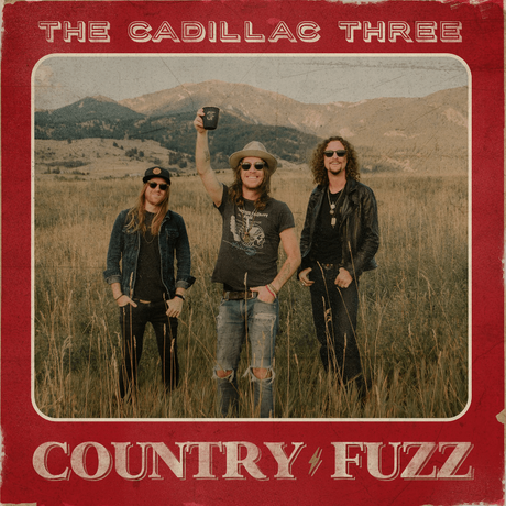 The Cadillac Three Announces 2020 Country Fuzz Release