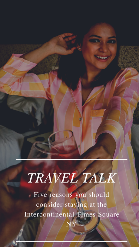 intercontinental times square, travel, food lifestyle, food & lifestyle , travel, NY travel. hotel recommendation in NY, myriad musings, Saumya Shiohare 