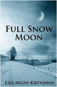 Guest post: Full Snow Moon brings it all Home – Lisa Begin-Kruysman