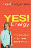 Yes! Energy by Loral Langemeier