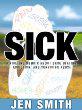 Writer Wednesday brings us Jen Smith and her book SICK