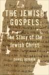 Daniel Boyarin on  Why the Gospels Are Jewish