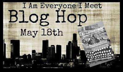 I Am Everyone I Meet: Blog Hop!