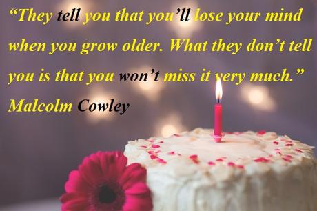 birthday Quote Malcolm Cowley Quotes