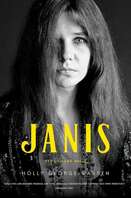 MONDAY'S MUSICAL MOMENT: Janis: Her Life and Music by Holly George- Warren- Feature and Review