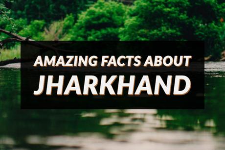 Amazing Facts about Jharkhand