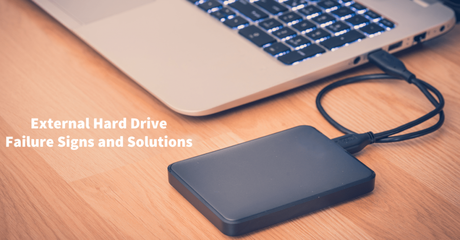 Common signs of External Hard Drive Failure and its Solution Common signs of External Hard Drive Failure and its Solution
