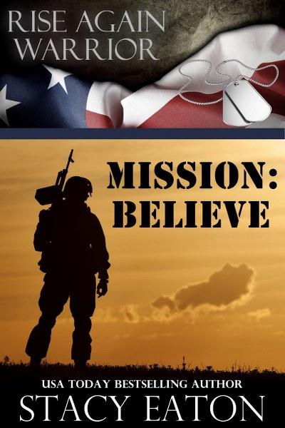 Mission: Believe - Rise Again Warrior Series New Release - Military Contemporary Romance