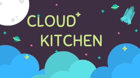 Cloud Kitchen : Trump Card of The On Demand Revolution