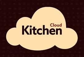 Cloud Kitchen : Trump Card of The On Demand Revolution