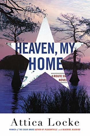 Heaven, My Home by Attica Locke- Feature and Review