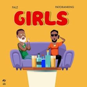 MUSIC: Falz Ft Patoranking – Girls