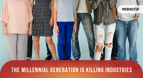 The Millennial Generation Is Killing Industries