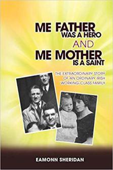 Eamonn Sheridan’s Interview – Author of Me Father Was A Hero And Me Mother Is A Saint