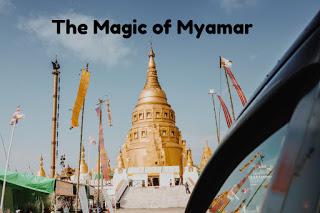 The Magic of Myanmar 