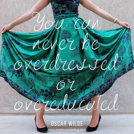 You Can Never Be Overdressed or Overeeducated – Oscar Wilde