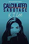 Calculated Sabotage (The Calculated, #3)