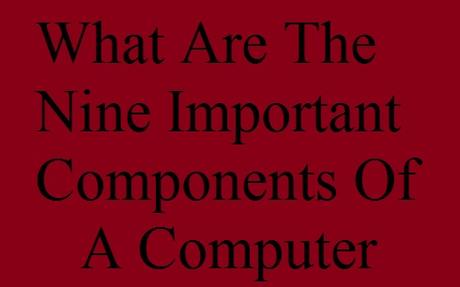 parts of computer, parts of computer and their functions, 4 main parts of a computer, what are the 5 basic parts of a computer