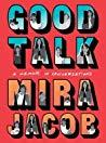 Good Talk: A Memoir in Conversations