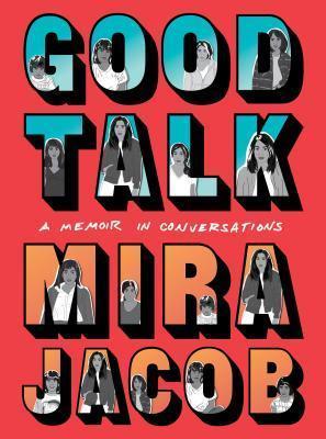 MANGA MONDAY- Good Talk - A Memoir in Conversations by Mira Jacob- Feature and Review