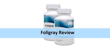 Foligray Review: Honest Look At This Anti-Graying Formula