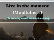 Live Moment (Mindfulness): Secret Health Mind Body