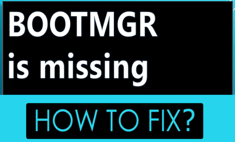 How to Fix ‘BOOTMGR’ Is Missing Errors?
